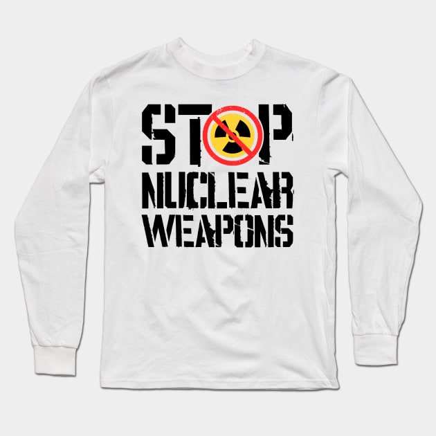 Stop Nuclear Weapons Long Sleeve T-Shirt by Distant War